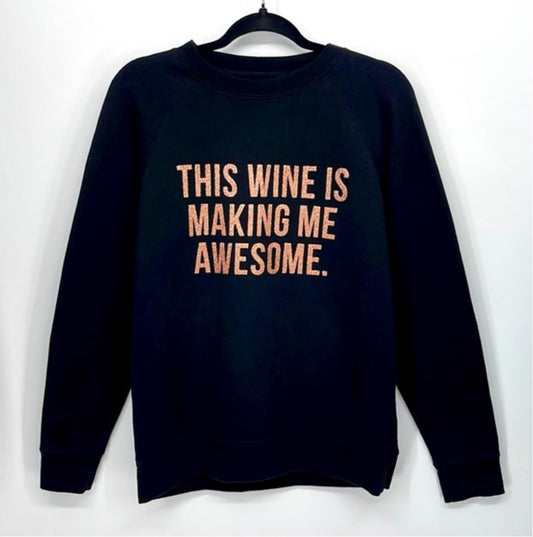 Brunette The Label This Wine Is Making Me Awesome Sweatshirt