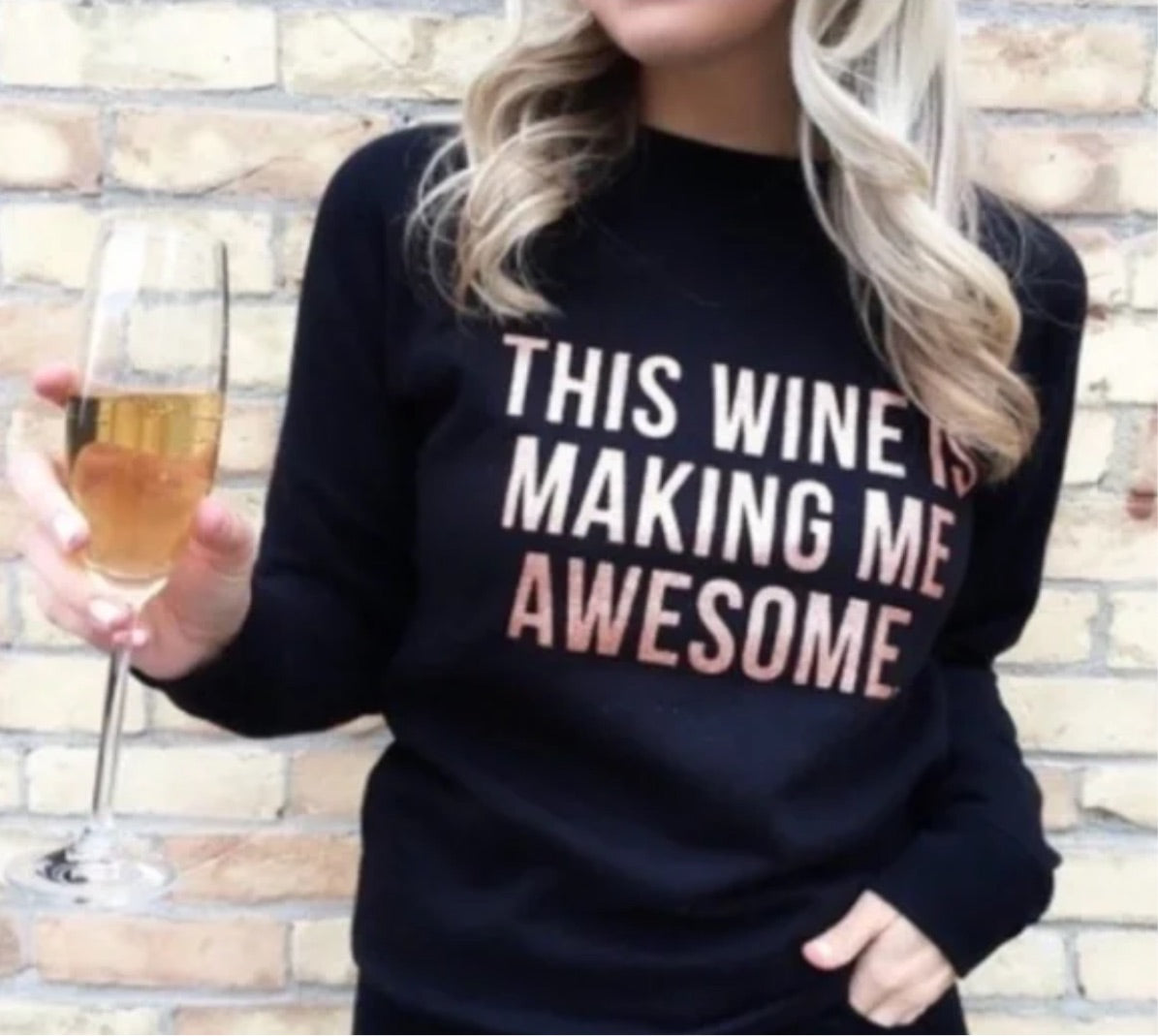 Brunette The Label This Wine Is Making Me Awesome Sweatshirt